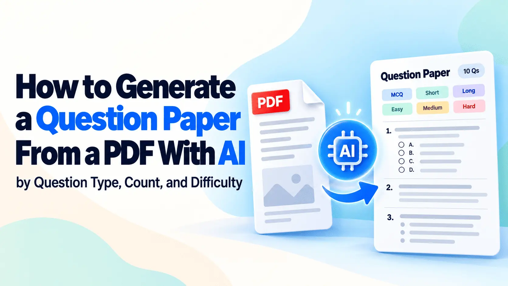 How to Generate a Question Paper From a PDF With AI: by Question Type, Count, and Difficulty